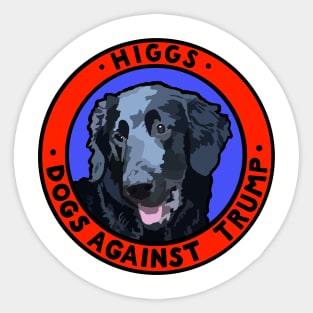 DOGS AGAINST TRUMP - HIGGS Sticker